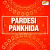 Shamji Patadiya & Chote Shamji - Pardesi Pankhida